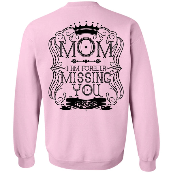 I Love Mom T Shirt, I Am Forever Missing You Sweatshirt