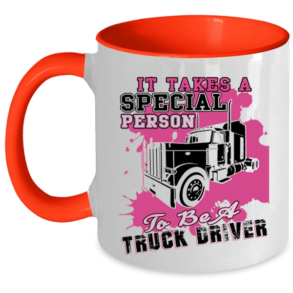 Trucker Coffee Mug, It Takes A Special Person To Be A Truck Driver Accent Mug