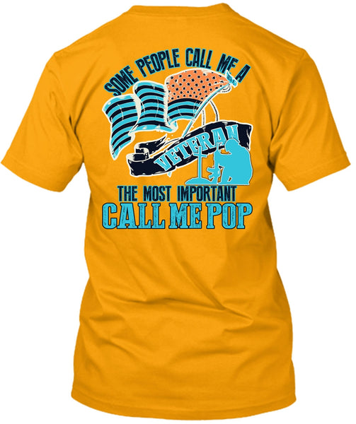 The Most Important Call Me Pop T Shirt, I Love Veteran T Shirt