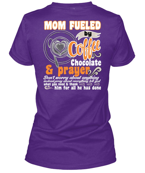 Mom Fueled By Coffee Chocolate T Shirt, Being A Mom T Shirt