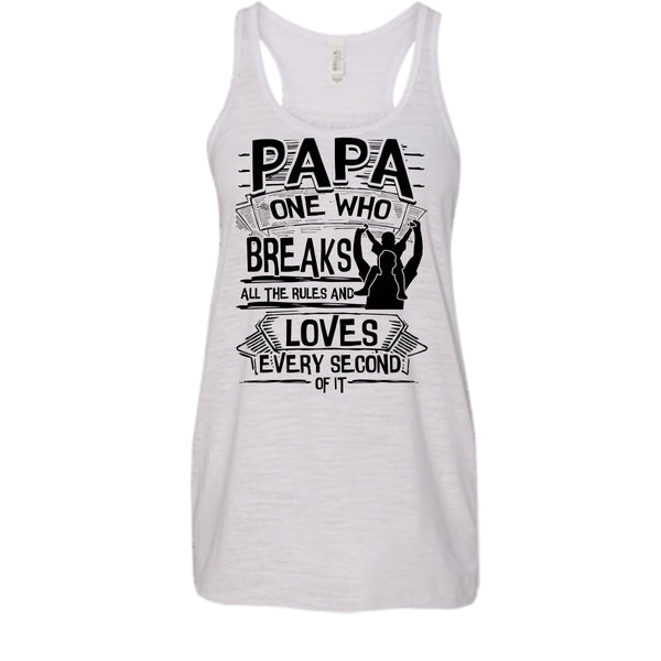 Papa One Who Breaks All The Rules T Shirt, Father's Day Gift Tank Top
