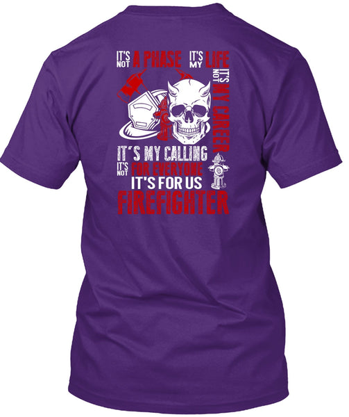It's For Us Firefighter T Shirt, It's Not My Career T Shirt