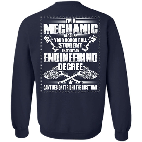 Engineering Degree T Shirt, Being A Mechanic Sweatshirt