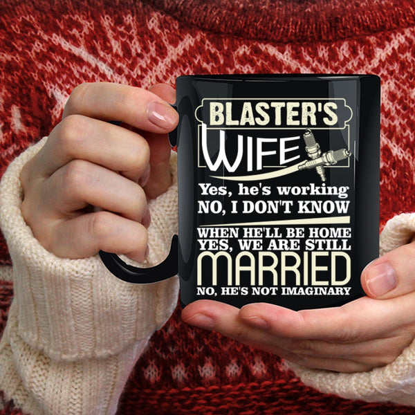 Blaster's Wife Coffee Mug, Cool Gift For Blaster's Wife Coffee Cup