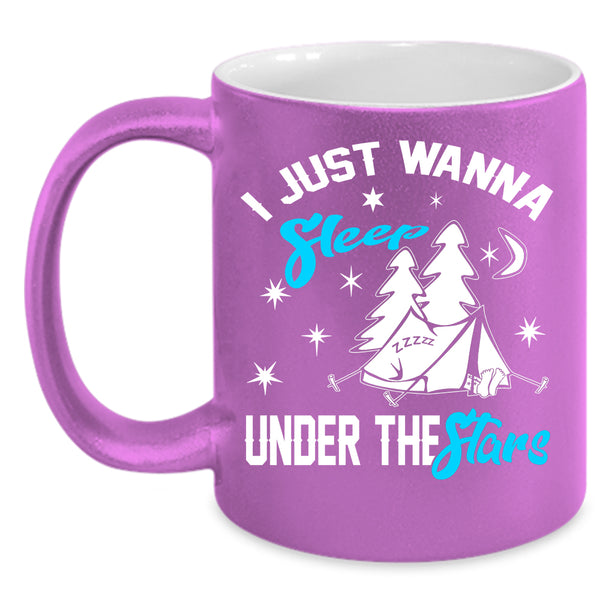 I Just Wanna Sleep Under The Stars Coffee Mug, Funny Camping Coffee Cup