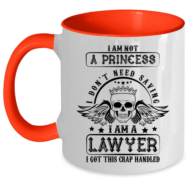 I Am A Lawyer Coffee Mug, I Am Not A Princess Accent Mug