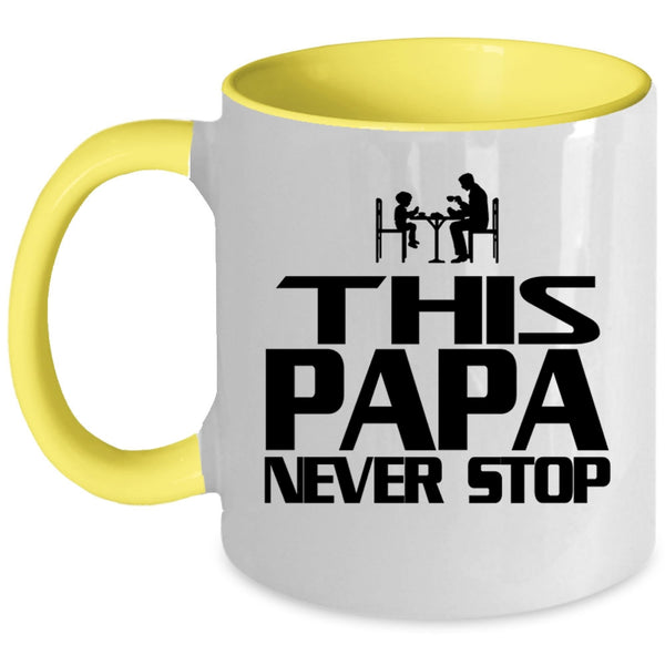Cool Gift For Papa Coffee Mug, This Papa Never Stop Accent Mug