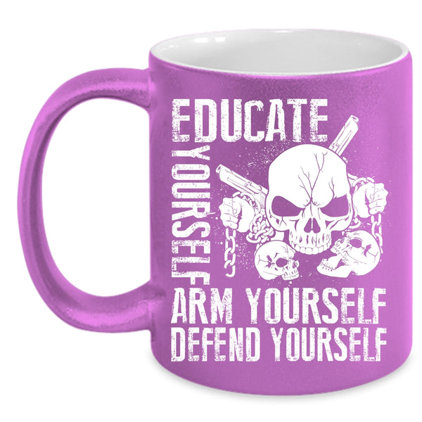 Educate Yourself Arm Yourself Defend Yourself Coffee Mug, Cool Coffee Cup