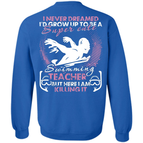 I Am Killing It T Shirt, I Love Swimming Sweatshirt