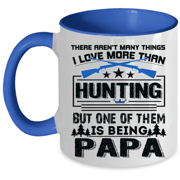Being A Papa Coffee Mug, I Love Hunting Accent Mug