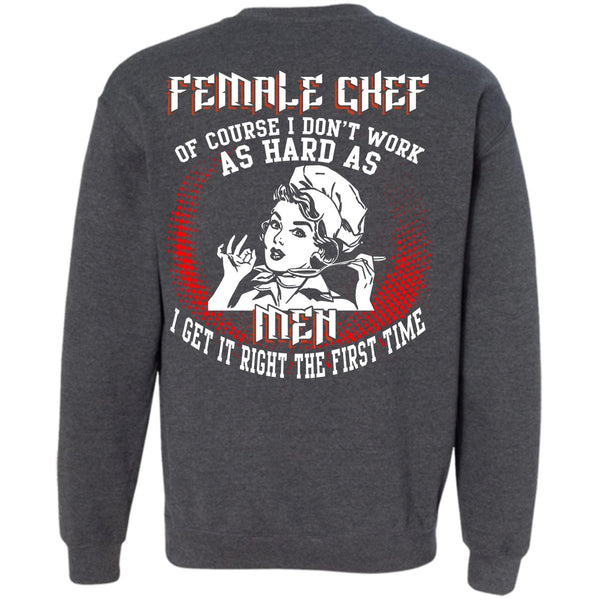 It Right The First Time T Shirt, I Love Chef Sweatshirt