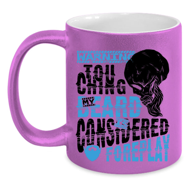 Funny Bearded Guy Coffee Mug, Touching My Beard Is Considered Foreplay Accent Mug