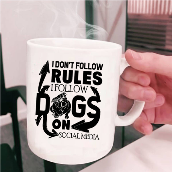 Cool Dog Lover Coffee Mug, I Follow Dogs On Social Media Cup