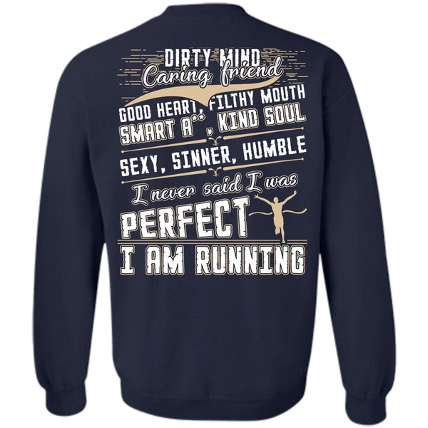 Dirty Mind T Shirt, I Love Running Sweatshirt