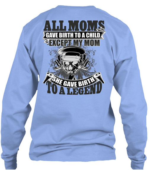 She Gave Birth To A Legend T Shirt, I Love Mom T Shirt