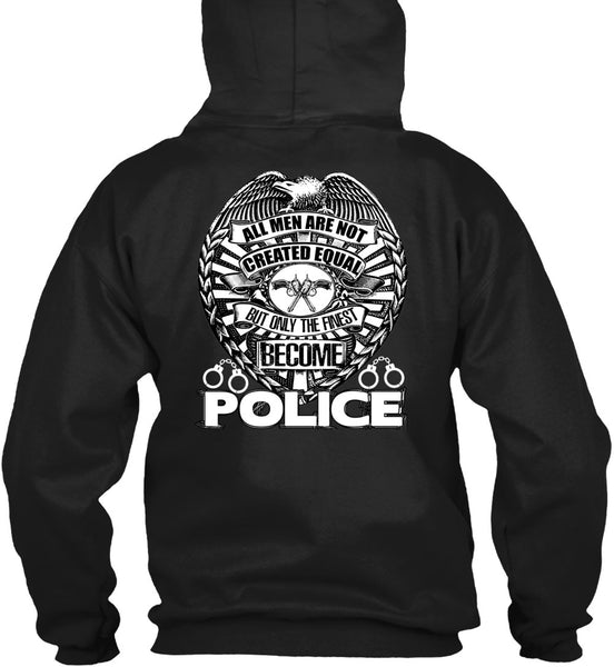 Only The Finest Become Police T Shirt, Being A Police T Shirt