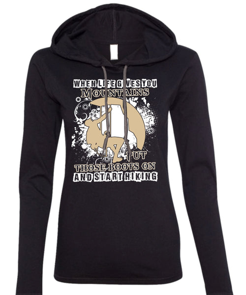 Start Hiking T Shirt, You Mountains Put Those Boots T Shirt (Anvil Ladies Ringspun Hooded)