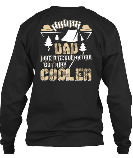 Hiking Dad Like A Regular Dad T Shirt, Being A Hiker T Shirt