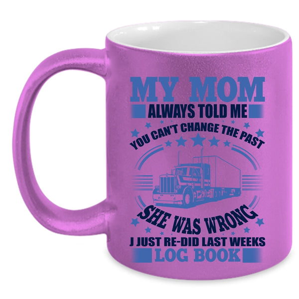 Mom And Childrens Coffee Mug, My Mom Always Told Me Accent Mug