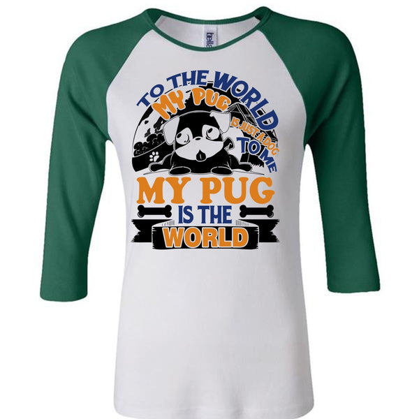 To The World My Pug Is Just A Dog To Me T Shirt, I Like Pug T Shirt, Awesome T-Shirts