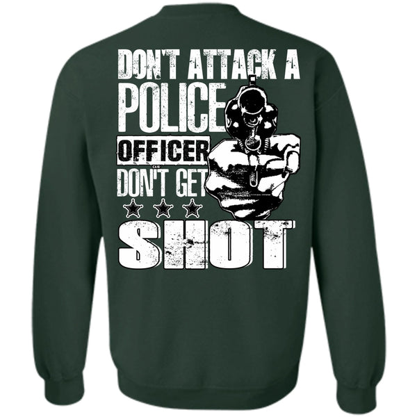 Don't Get Shot T Shirt, I Love Police Sweatshirt