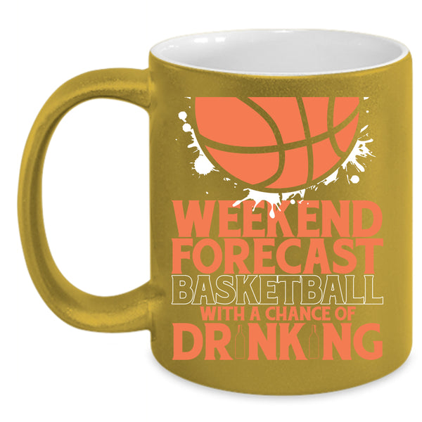 Weekend Forecast Basketball Coffee Mug, With A Chance Of Drinking Coffee Cup