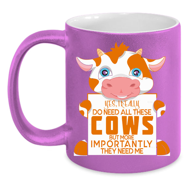 I Really Do Need All These Cows Coffee Mug, Cute Cows Coffee Cup