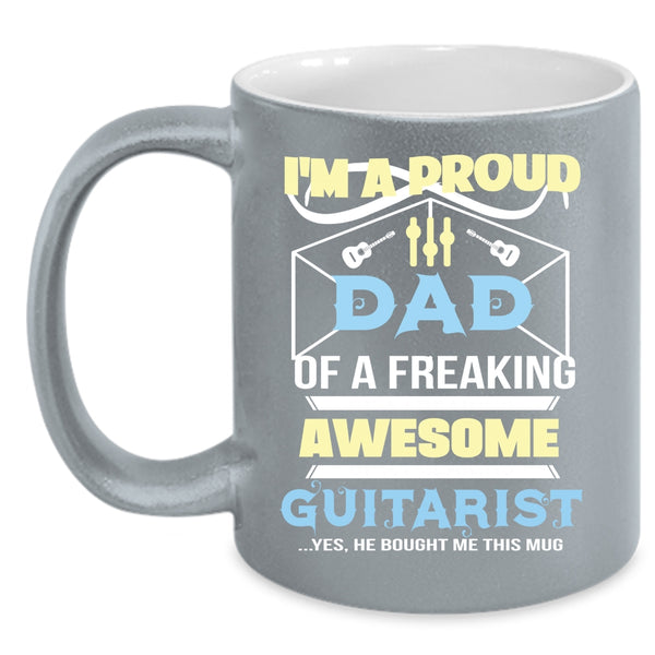 I'm A Proud Dad Of A Guitarist Coffee Mug, Awesome Guitarist Coffee Cup