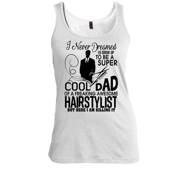 To be A Cool Dad T Shirt, Awesome Hairstylist Dad T Shirt