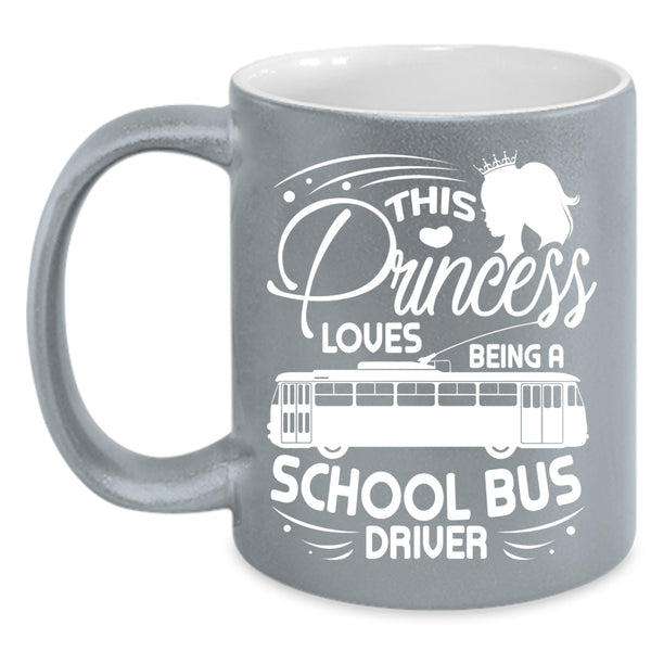 This Princess Loves Being A School Bus Driver Coffee Mug, Cute Wife Coffee Cup
