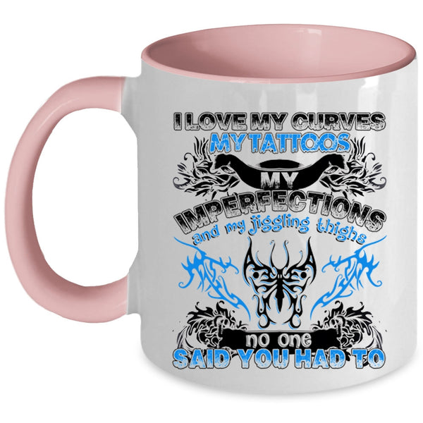 Cool Tattooed Coffee Mug, I Love My Curves My Tattoos Accent Mug