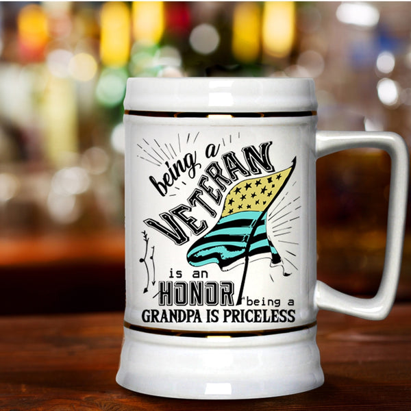 Being A Grandpa Is Priceless Beer Stein 22oz, Being A Veteran Is An Honor Beer Mug