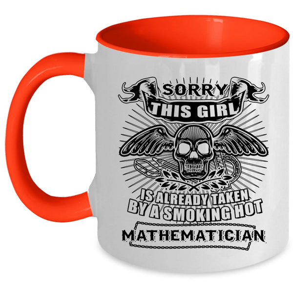 Cool Coffee Mug, This Girl Is Already Taken By A Mathematician Accent Mug
