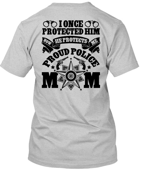 I Once Protected Him T Shirt, I Love Police T Shirt