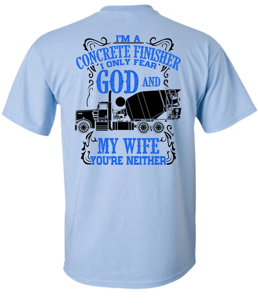 I'm Concrete Finisher T Shirt, I Love Wife T Shirt