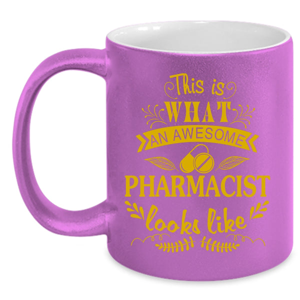 What An Awesome Pharmacist Looks Like Coffee Mug, Cool Coffee Cup