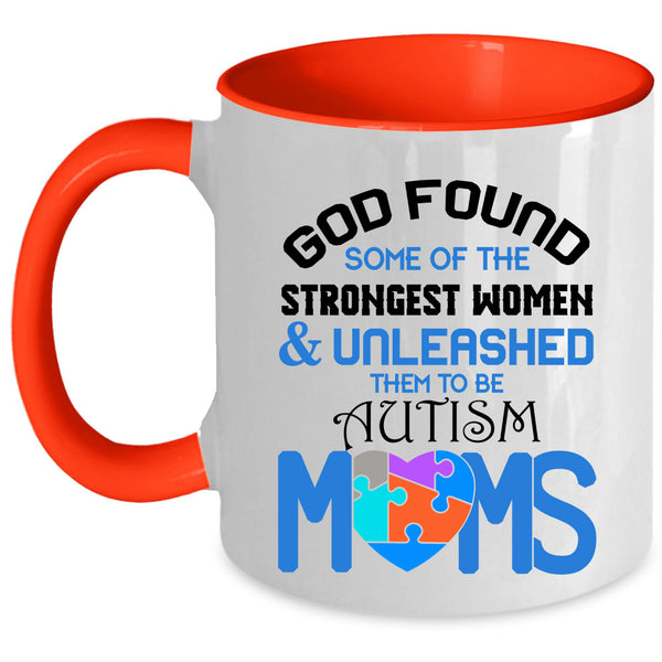 To Be Autism Moms Coffee Mug, Strongest Women Accent Mug