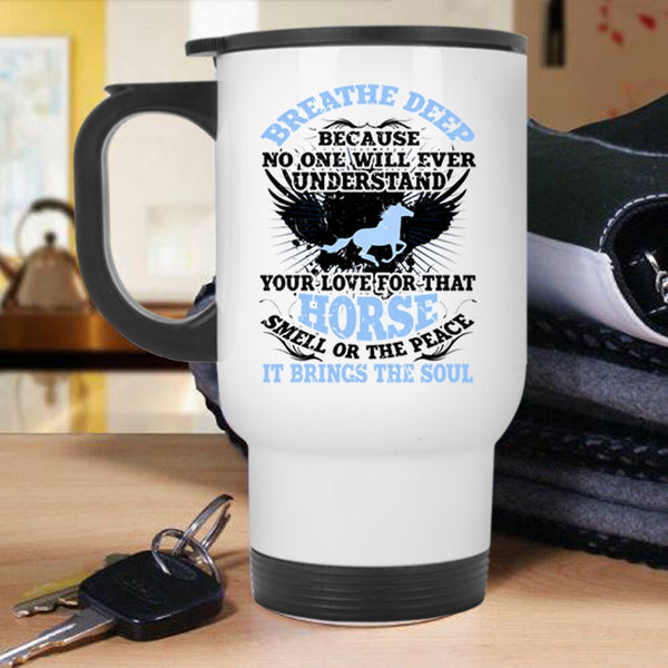 Funny Gift For Equestrians Travel Mug, I Love Horses Mug