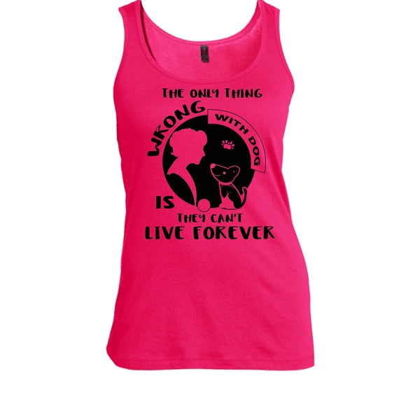 The Only Thing Wrong With Dog They Can't Live Forever Shirt, Cool Dog Shirt