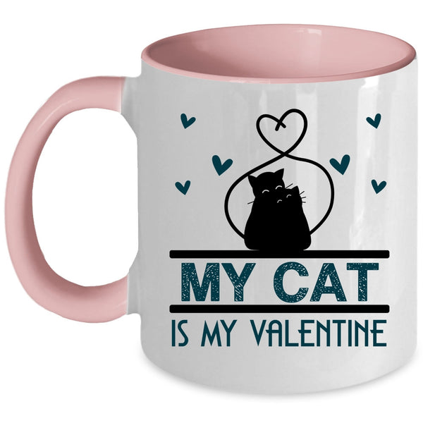 Lovely Cat Lovers Coffee Mug, My Cat Is My Valentine Accent Mug