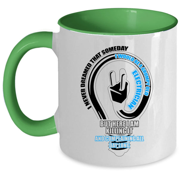 Cool Old Electrician Coffee Mug, I Would Be A Grumpy Old Electrician Accent Mug