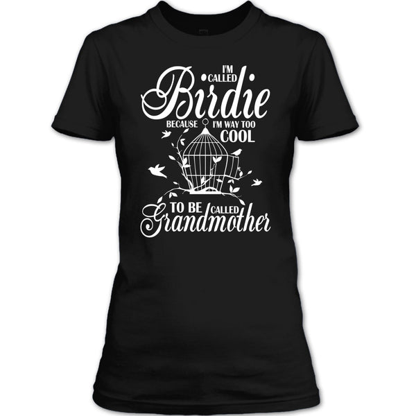 I'm Called Bird T Shirt, To Be Called Grandmother T Shirt