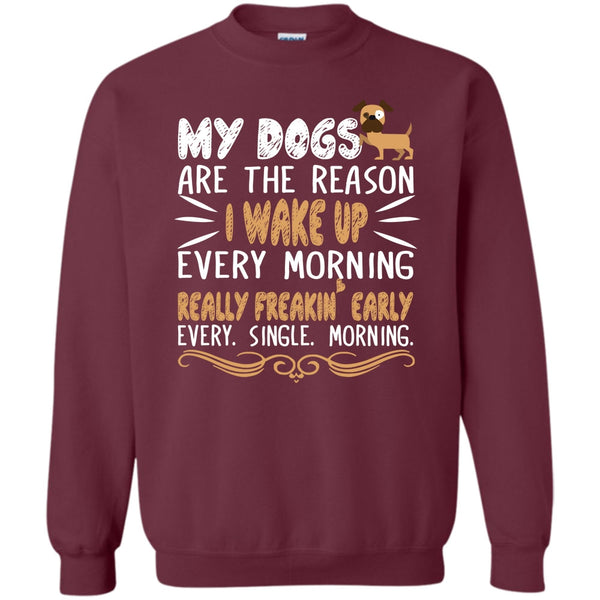 Realy Freaking Early Every Single Morning T Shirt, I Love My Dog Sweatshirt