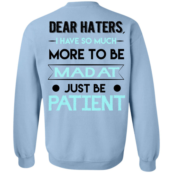 Being A Doctor T Shirt, I Have So Much More To Be Mad At Just Be Patient Sweatshirt
