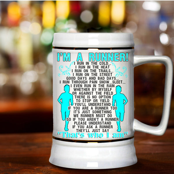 I Run In The Cold I Run In The Heat Beer Stein 22oz, I'm A Runner Beer Mug