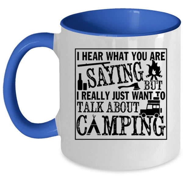 Outdoor Coffee Mug, I Really Just Want To Talk About Camping Accent Mug