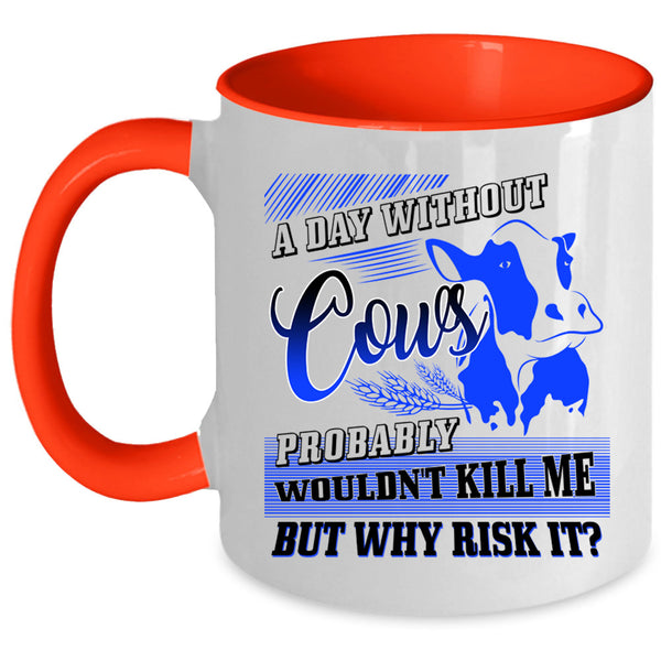 I Love Cows Coffee Mug, A Day Without Cows Accent Mug