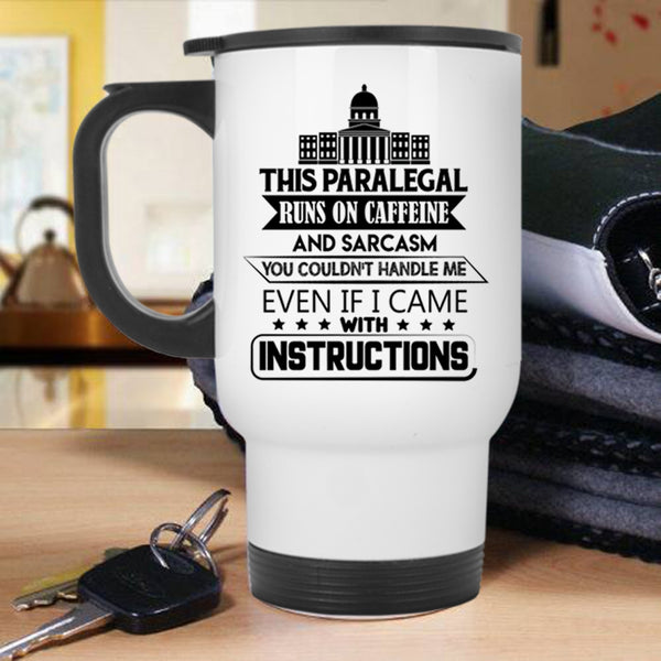Cool Paralegal Travel Mug, This Paralegal Runs On Caffeine Mug