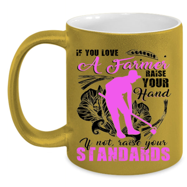 Cute Farmer Coffee Mug, If You Love A Farmer Raise Your Hand Accent Mug