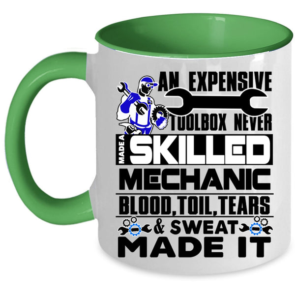 Cool Mechanics Coffee Mug, Never Made A Skilled Mechanic Accent Mug